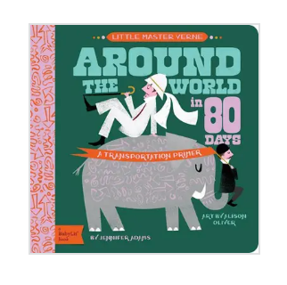 AROUND THE WORLD IN 80 YEARS.                 A BABY LITI TRANSPORTATION PRIMER